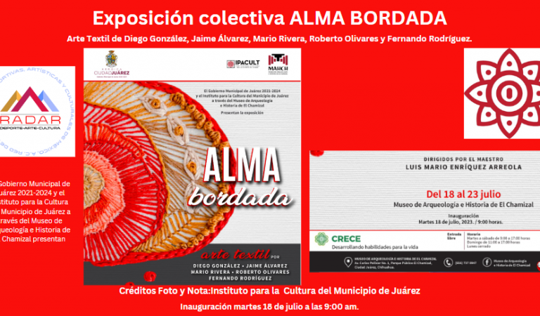 Exposición colectiva ALMA BORDADA – Arte Textil de Diego González, Jaime Álvarez, Mario Rivera, Roberto Olivares y Fernando Rodríguez.