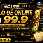 Xổ số 3 miền Luck8 đánh lô đề online 1 ăn 99.9